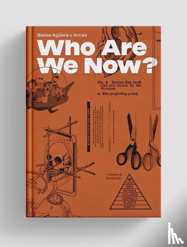 Aguera Y Arcas, Blaise - Who Are We Now?