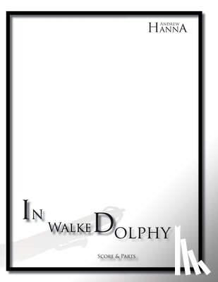 Hanna, Andrew T - In Walked Dolphy
