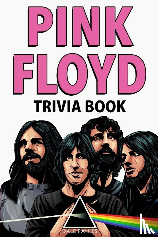 Raynes, Dale - Pink Floyd Trivia Book