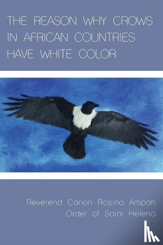 Ampah, Rosina - The Reason Why Crows in African Countries Have White Color