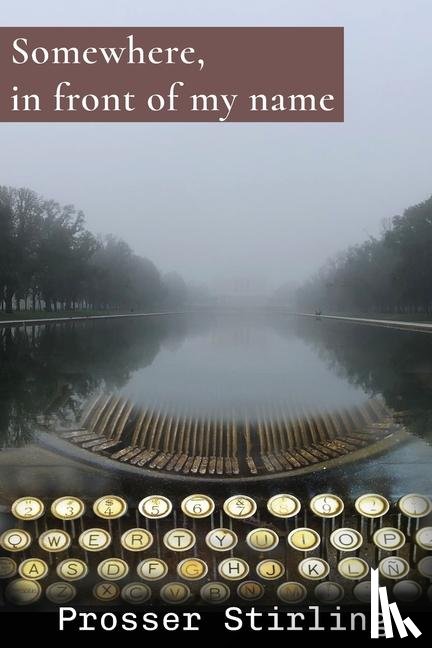 Stirling, Prosser - Stirling, P: Somewhere, in front of my name