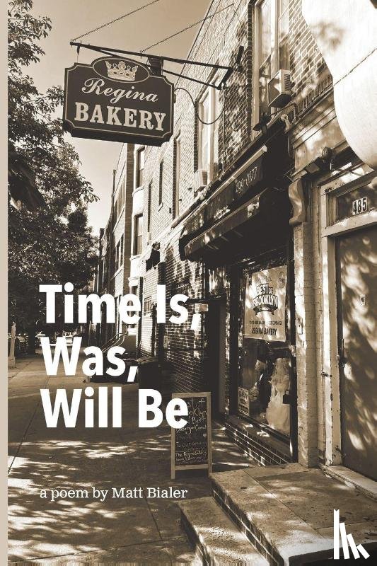 Bialer, Matt - TIME IS, WAS, WILL BE