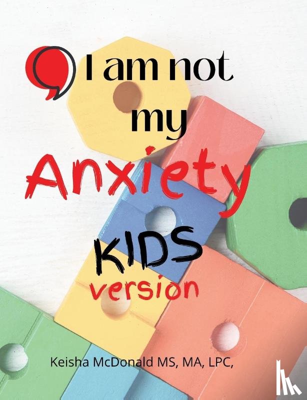 McDonald MA, LPC NCC Keisha - Pause, I am not my anxiety KIDS