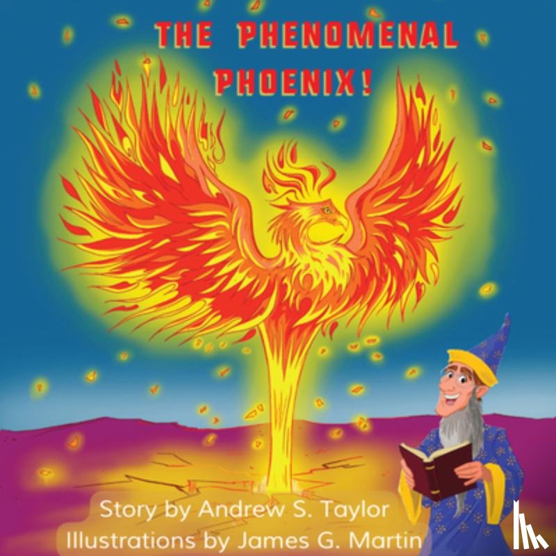 Taylor, Andrew S. - The Phenomenal Phoenix!