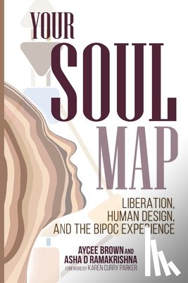 Brown, Aycee - Your Soul Map: Liberation, Human Design, and the Bipoc Experience