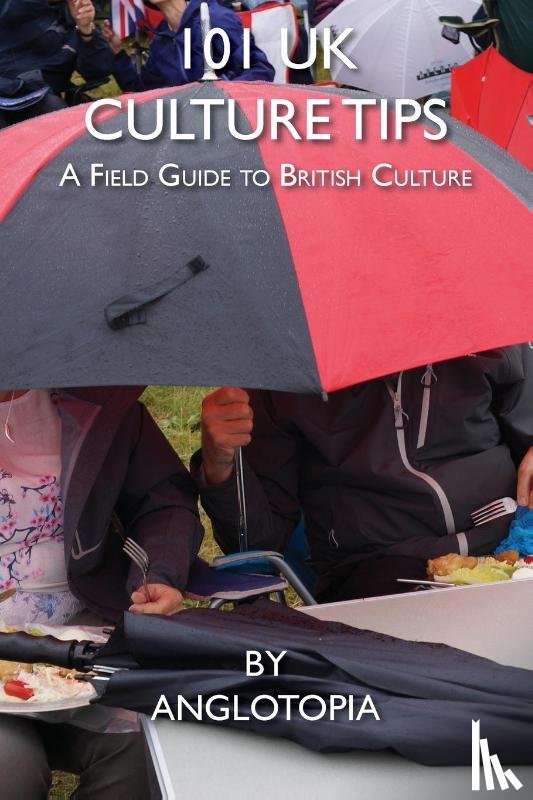 LLC, Anglotopia - 101 UK Culture Tips