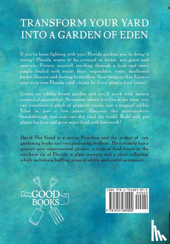 The Good, David - Create Your Own Florida Food Forest