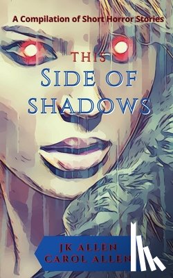 Allen, Jk, Allen, Carol - This Side of Shadows
