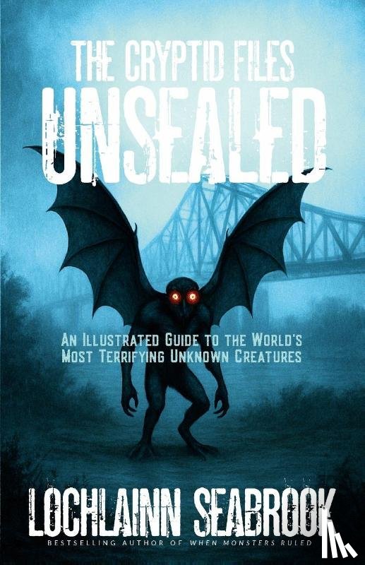 Seabrook, Lochlainn - The Cryptid Files Unsealed