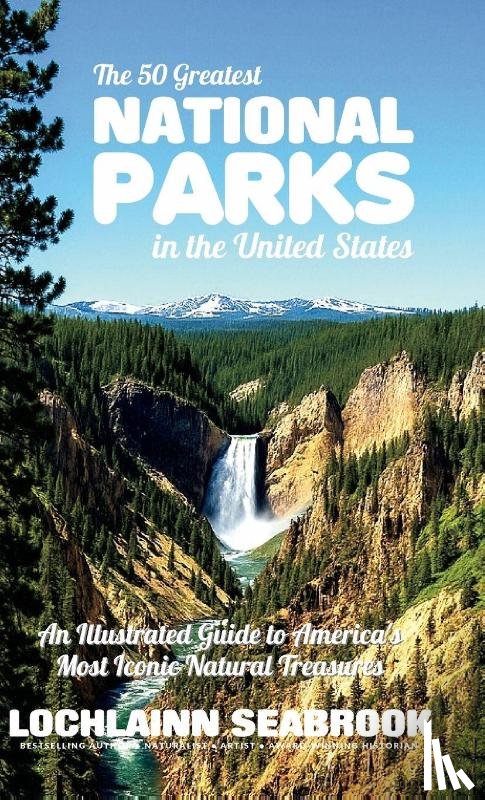 Seabrook, Lochlainn - The 50 Greatest National Parks in the United States