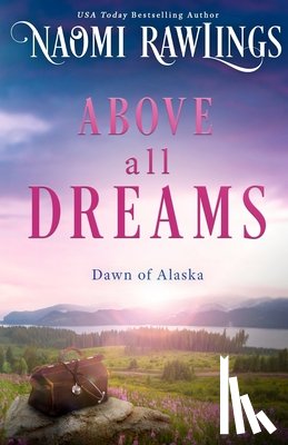 Rawlings, Naomi - Above all Dreams