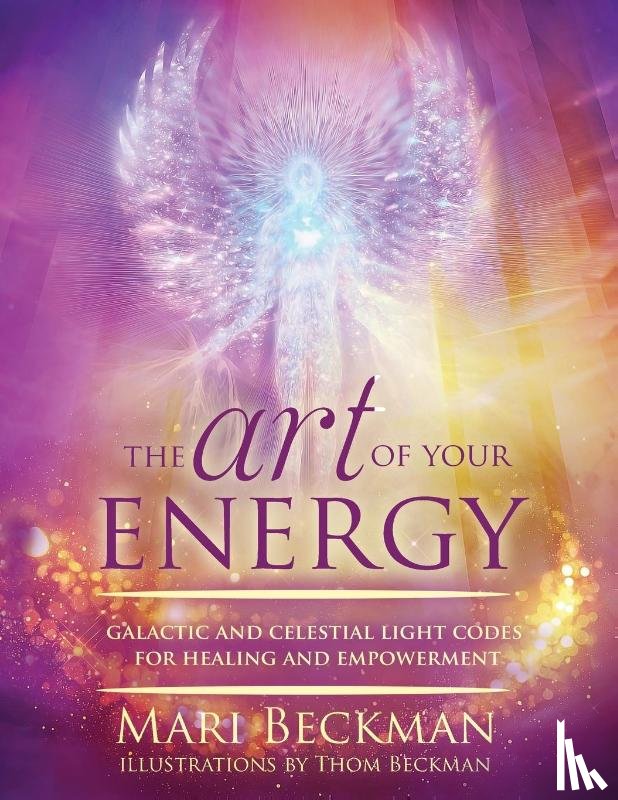 Beckman, Mari - The Art of Your Energy