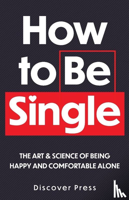 Press, Discover - How to Be Single
