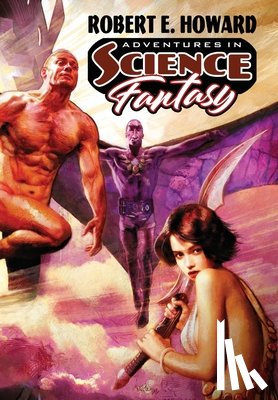 Howard, Robert E. - Adventures in Science Fantasy