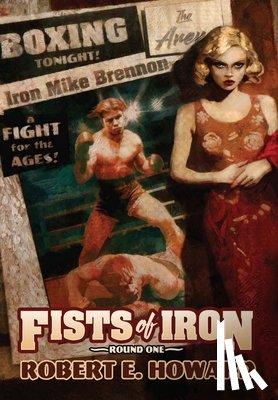 Howard, Robert E. - Fists of Iron Round One
