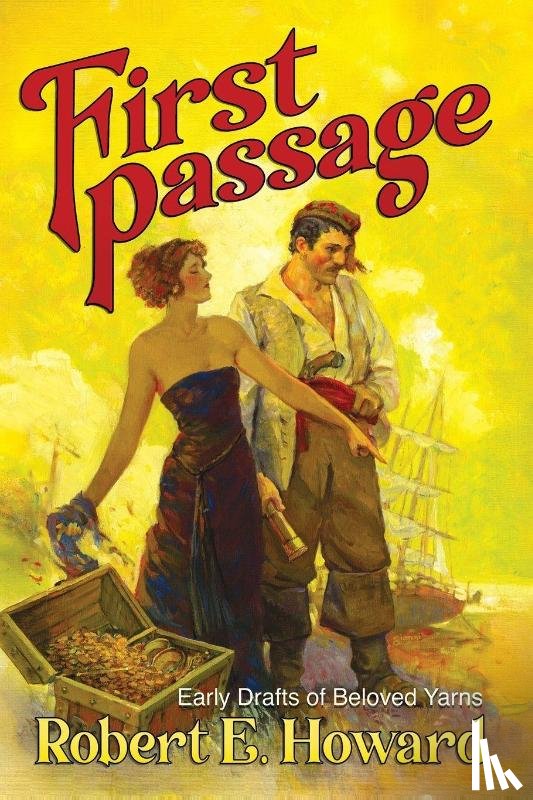 Howard, Robert E - First Passage - Early Drafts of Beloved Yarns by Robert E. Howard