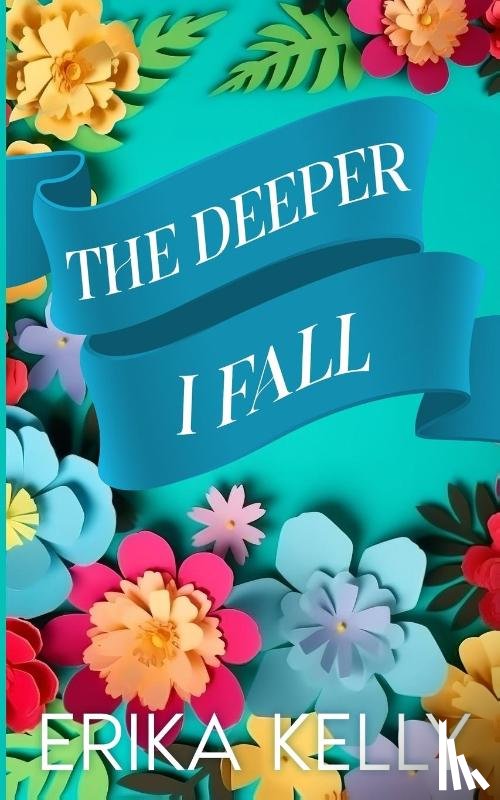 Kelly, Erika - The Deeper I Fall (Alternate Special Edition Cover)
