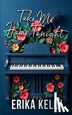 Kelly, Erika - Take Me Home Tonight (Alternate Special Edition Cover Rock Star Romance Book 3)