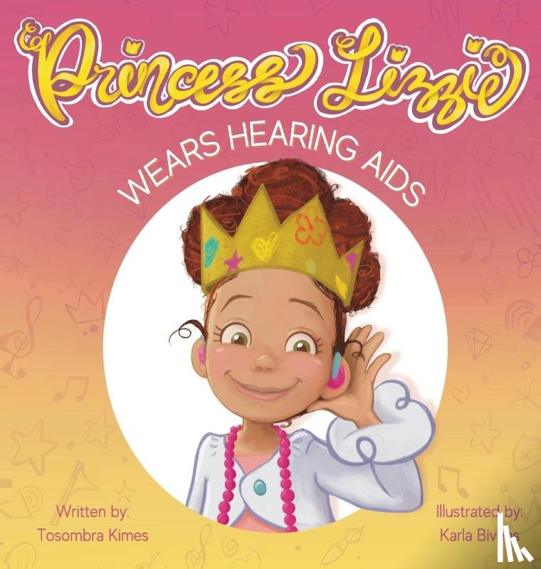 Kimes, Tosombra - Princess Lizzie Wears Hearing Aids