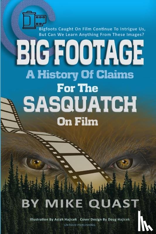 Quast, Mike - A History of Claims for the Sasquatch on Film