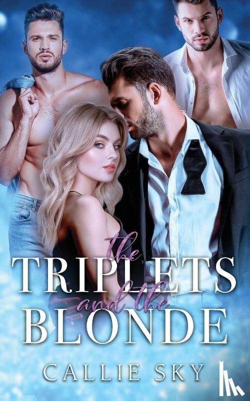 Sky, Callie - The Triplets and The Blonde