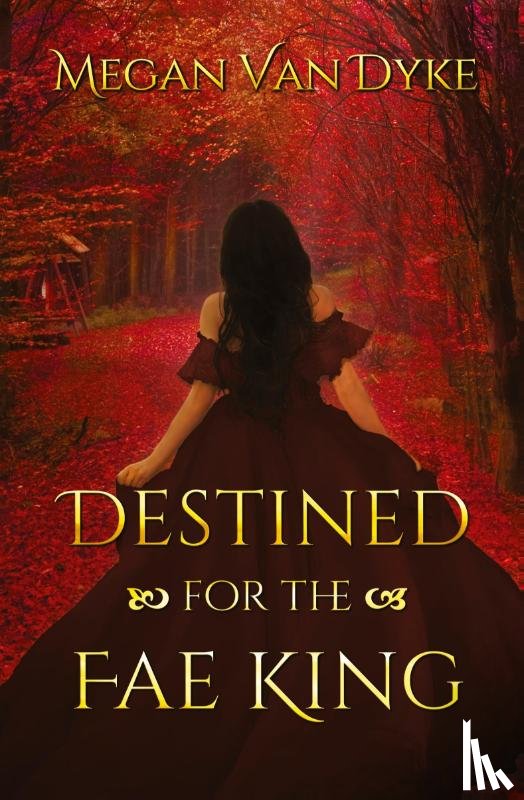 Dyke, Megan van - Destined for the Fae King