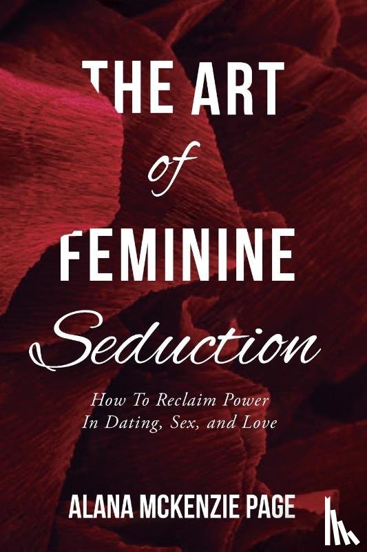 McKenzie Page, Alana - The Art of Feminine Seduction