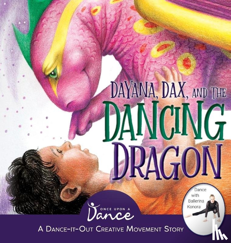 A Dance, Once Upon - Dayana, Dax, and the Dancing Dragon