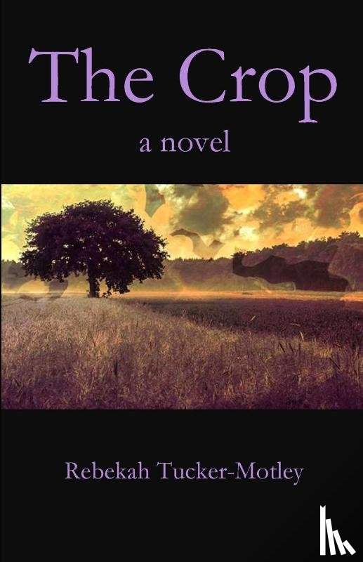 Tucker-Motley, Rebekah - The Crop