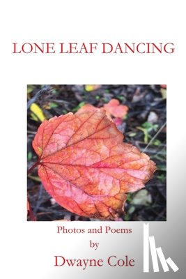 Cole, Dwayne - Lone Leaf Dancing