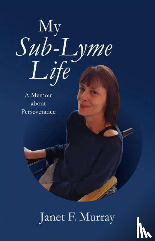 Murray, Janet F - My Sub-Lyme Life