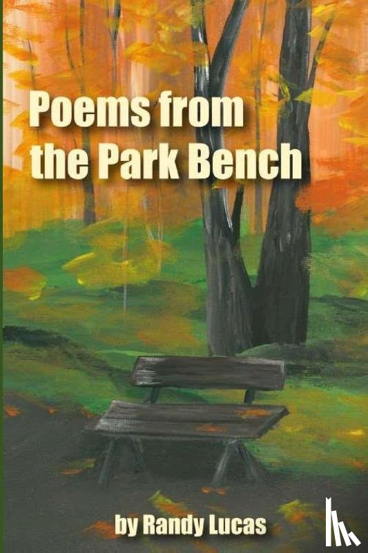 Lucas, Randy - Poems from a Park Bench