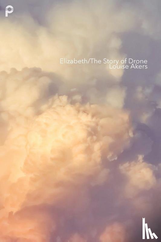 Akers, Louise - Elizabeth/The Story of Drone
