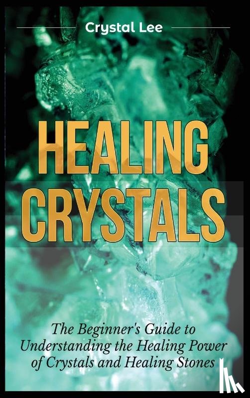 Lee, Crystal - Healing Crystals