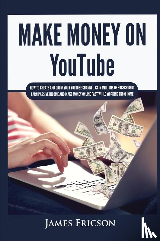 Ericson, James - Make Money On YouTube