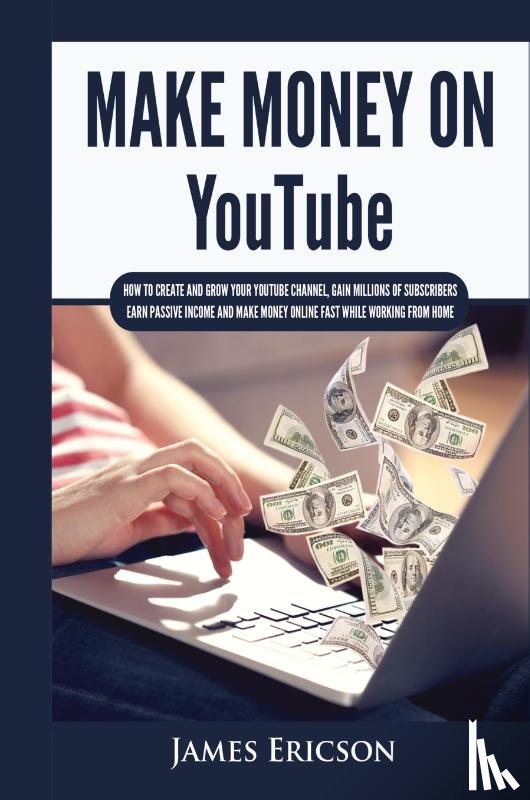Ericson, James - Make Money On YouTube