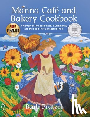 Pratzel, Barb - Manna Cafe and Bakery Cookbook: A Memoir of Two Businesses, a Community, and the Food That Connected Them