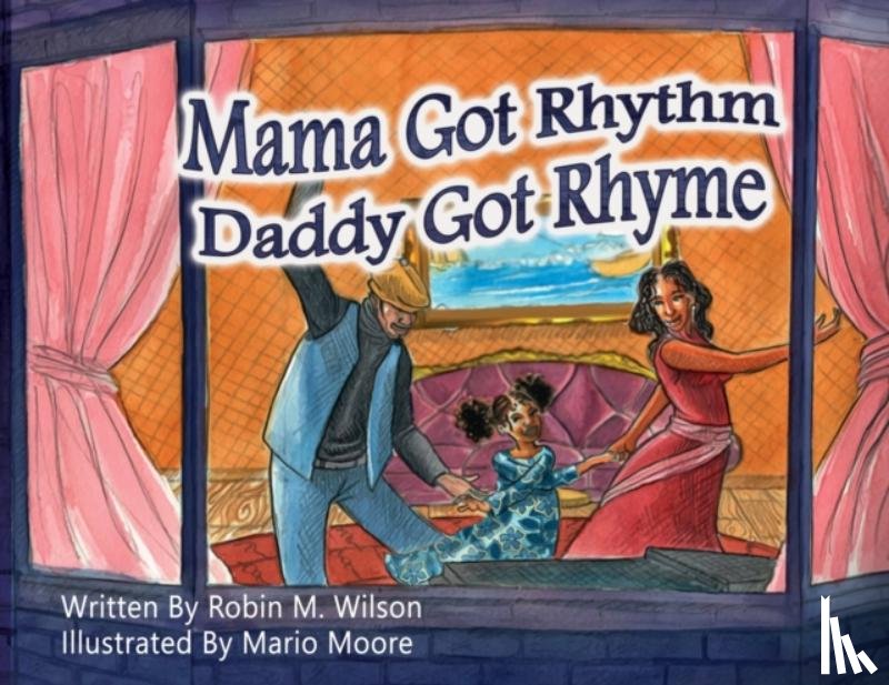 Wilson, Robin M - Mama Got Rhythm Daddy Got Rhyme