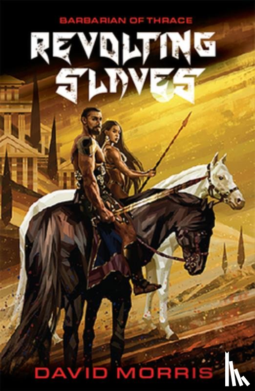 Morris, David P - Morris, D: Barbarian of Thrace: Revolting Slaves