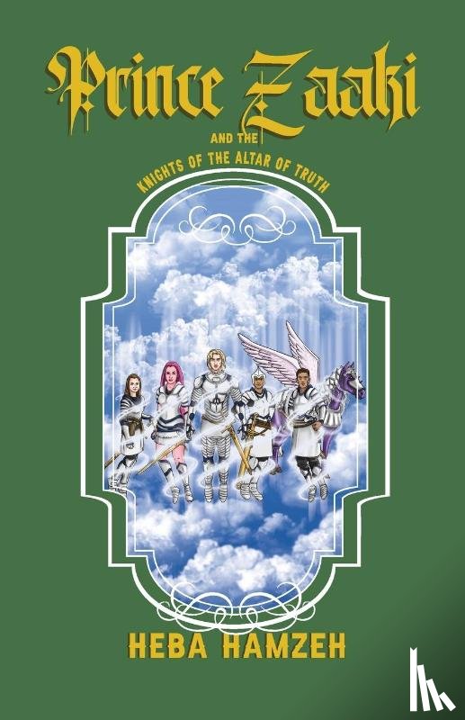 Hamzeh, Heba - Prince Zaaki and the Knights of the Altar of Truth