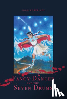 Roskelley, John - Fancy Dancer and the Seven Drums