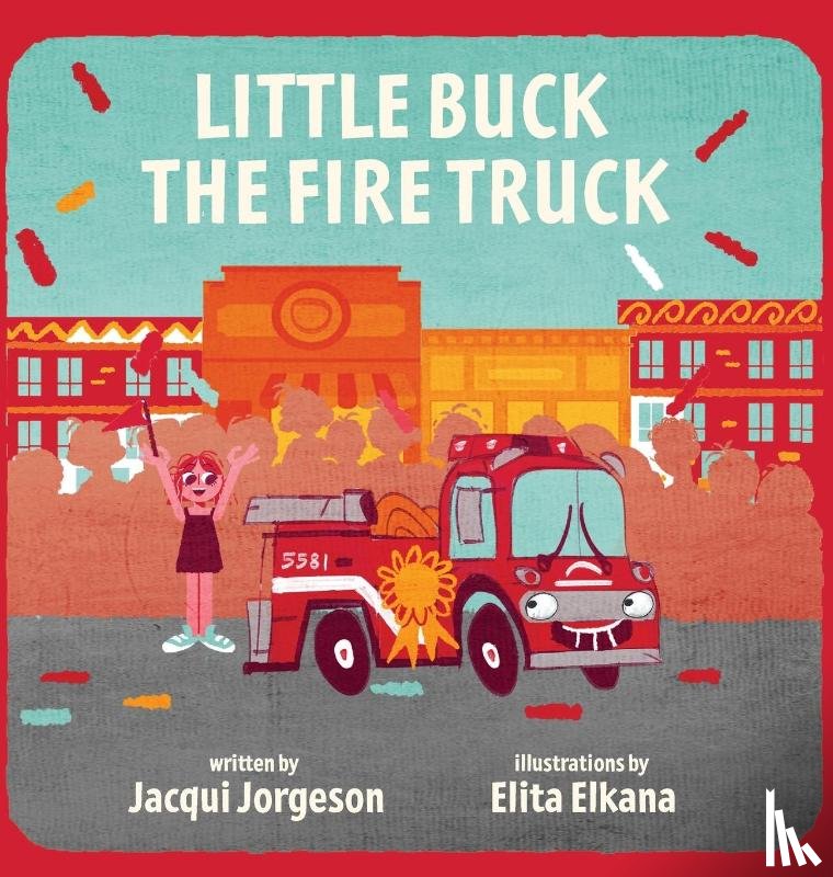 Jorgeson, Jacqui - Jorgeson, J: Little Buck the Fire Truck