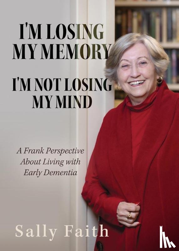 Faith, Sally - I'm Losing My Memory; I'm NOT Losing My Mind