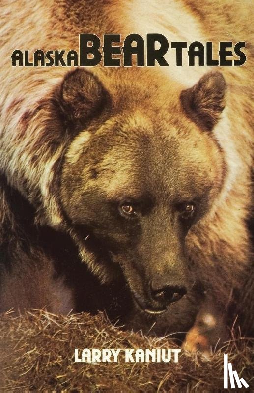 Kaniut, Larry - Alaska Bear Tales