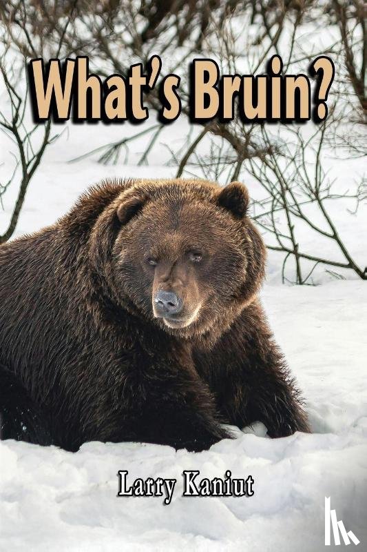 Kaniut, Larry - What's Bruin?