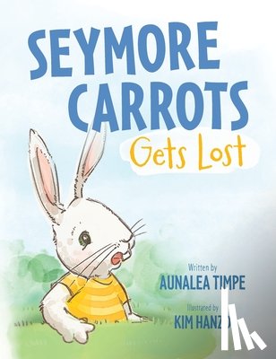 Timpe, Aunalea - Seymore Carrots Gets Lost