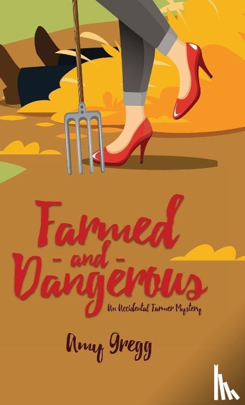 Gregg, Amy - Farmed and Dangerous