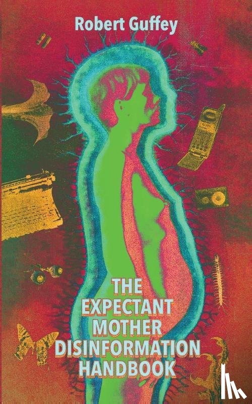Guffey, Robert - The Expectant Mother Disinformation Handbook