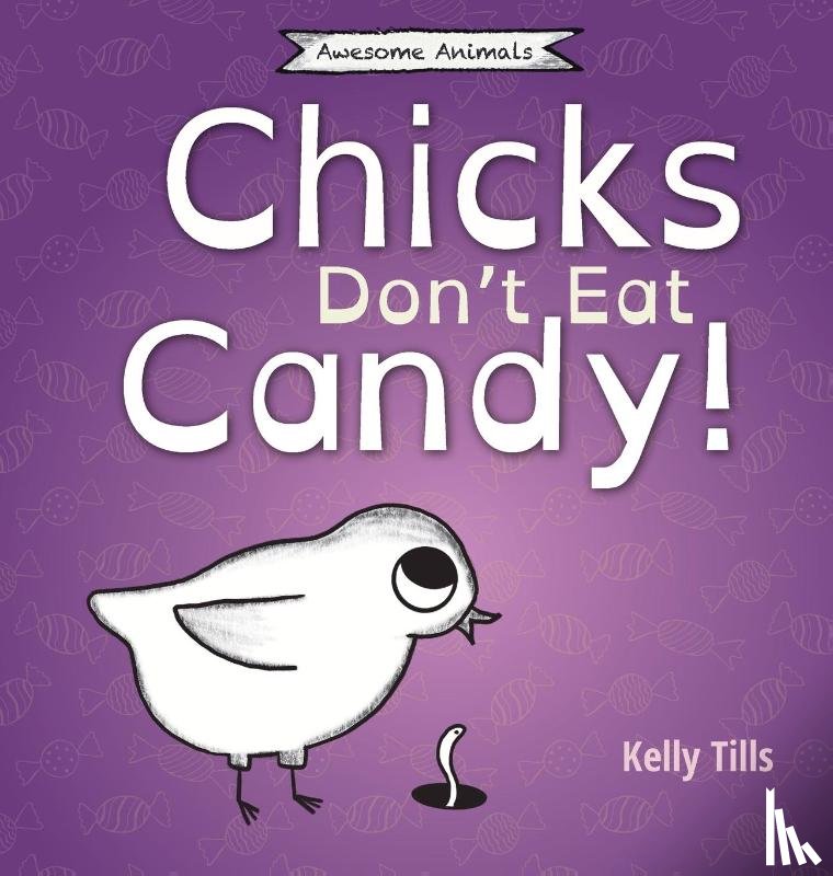 Tills, Kelly - Chicks Don't Eat Candy
