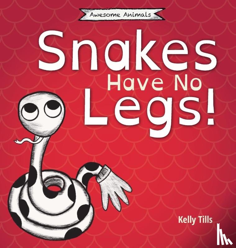 Tills, Kelly - Snakes Have No Legs